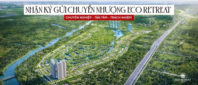 Ký gửi chuyển nhượng, cho thuê Eco Retreat - Ecopark Long An